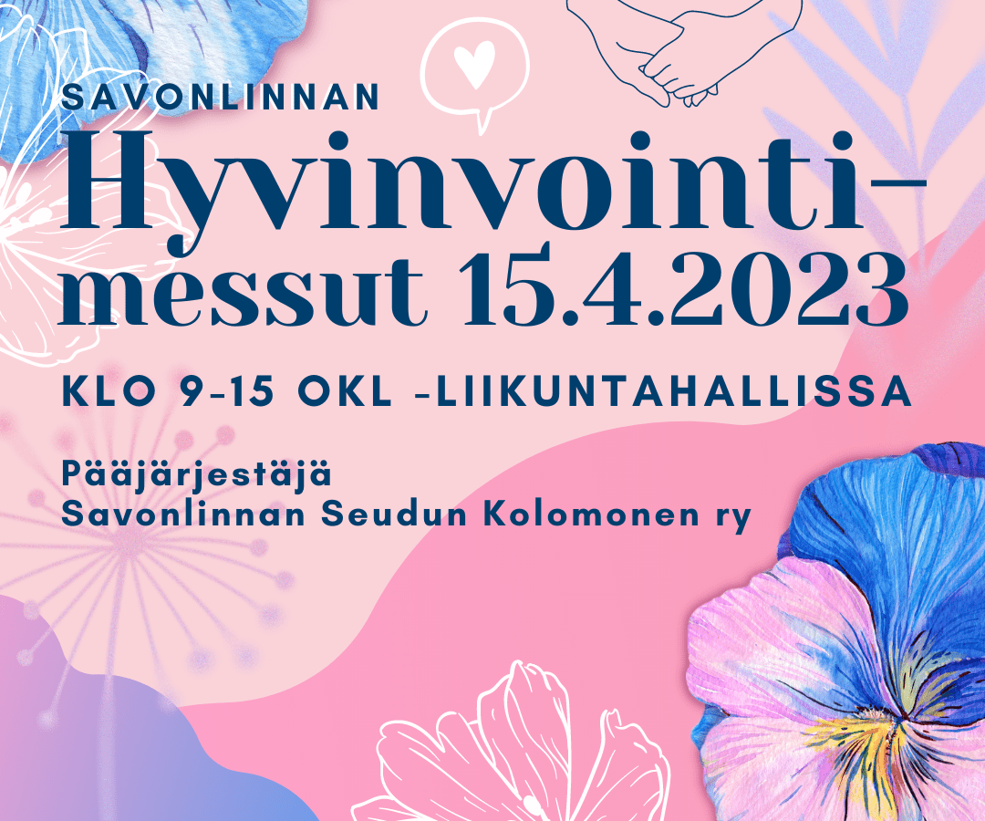 Hyvinvointimessut Keväällä 2023! - Savonlinnan Seudun Kolomonen Ry